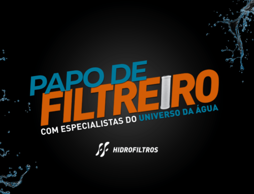 PAPO DE FILTREIRO, PROGRAMA DA HIDROFILTROS, COMPLETA 4 MESES